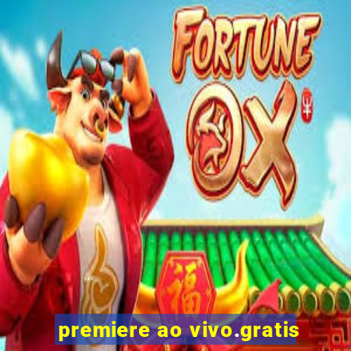 premiere ao vivo.gratis